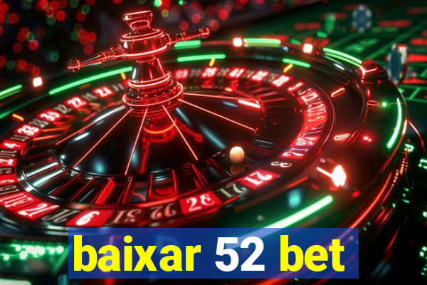 baixar 52 bet